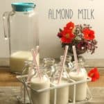 How to Make Fresh Almond Milk - The Hedgecombers