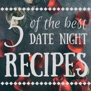 Dark background with rose petals and wine glasses, with the words laid over the image: 5 Best Date Night Recipes
